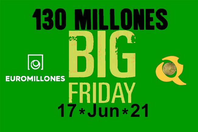 Big Friday Euromillones viernes 17 de Junio 130 millones de euros loteriasyapuestas El Quijote